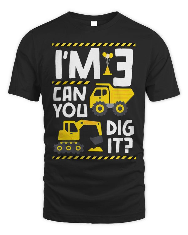 Kids 3rd birthday Truck Boy Girl Funny Bday Im 3 Can You Dig It