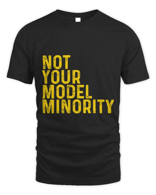 Anti Asian Racism Stop Asian Hate Not Your Model Minority