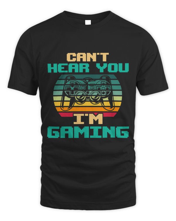 Cant Hear You Im Gaming Video Gamer