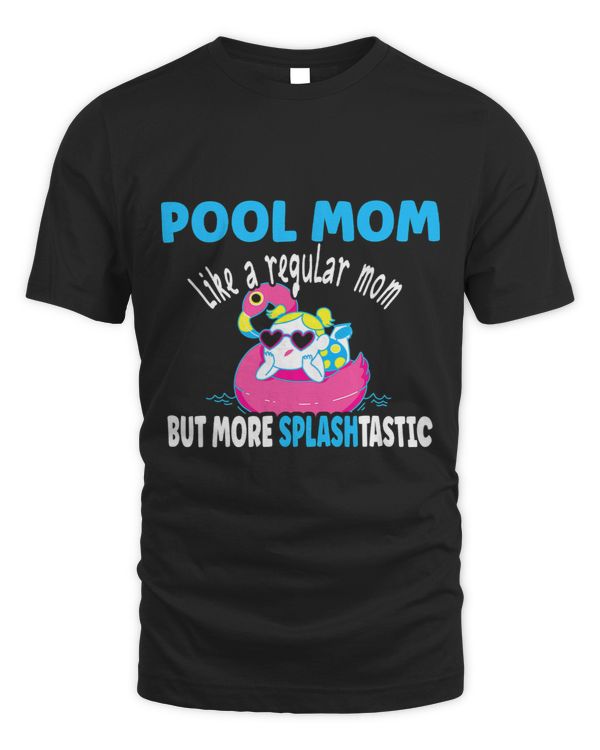 Pool Mom like a regular mom More Splashtastic Pool Guy