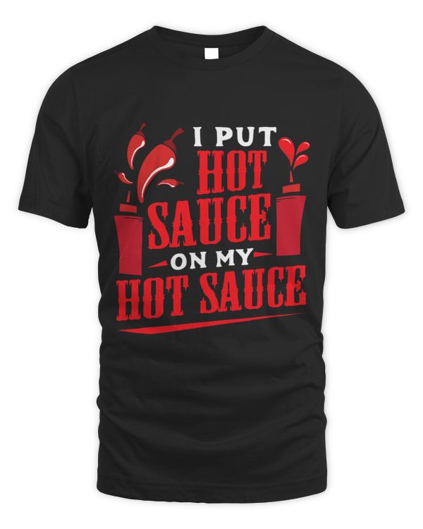 I Put Hot Sauce On My Hot Sauce Chili Pepper Eat Foodie