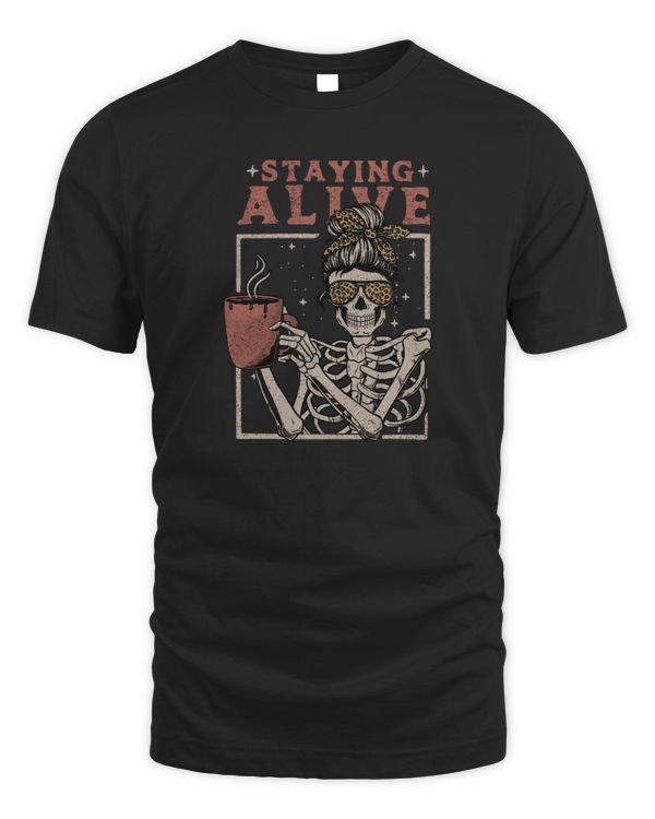 Funny Staying Alive Coffee Skeleton Halloween Vintage