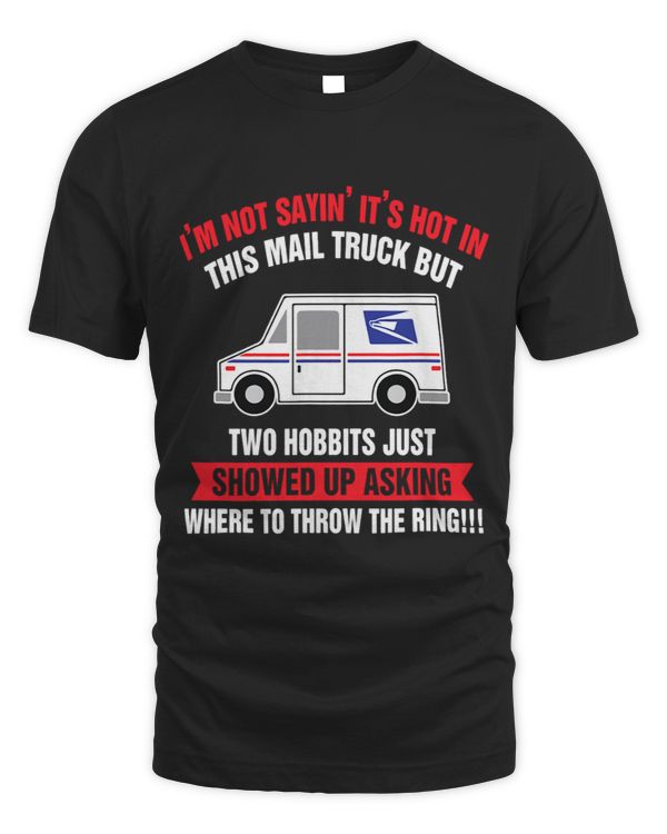 Im Not Sayin Its Not In Mail Truck Funny Postal Worker