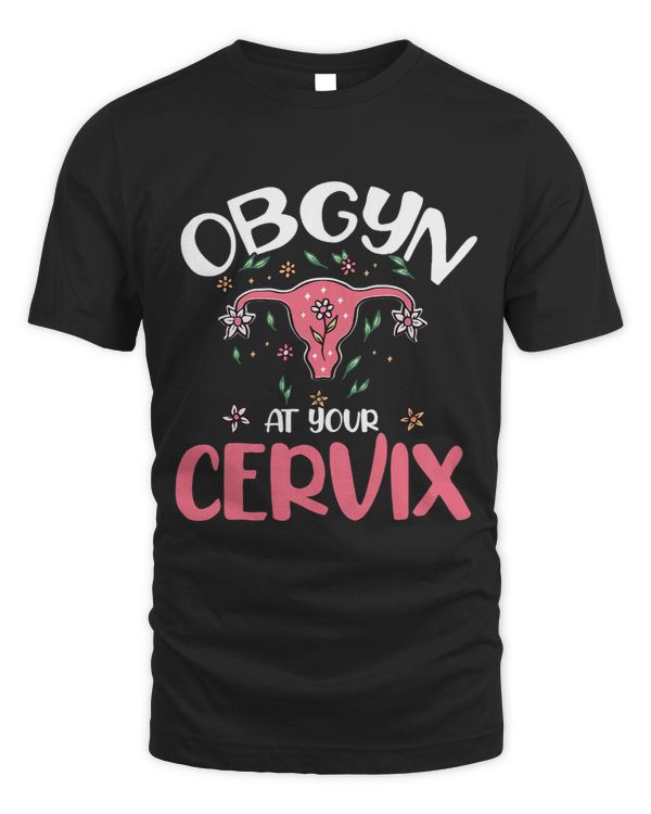 At Your Cervix OB Nurse Uterus OB Gyn