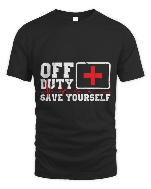 Off Duty Save Yourself Funny Police Fireman T-Shirt