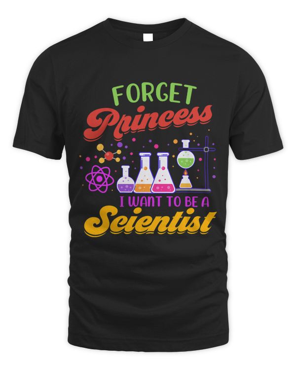 Science Shirts Girl Forget Princess I Want To Be A Scientist