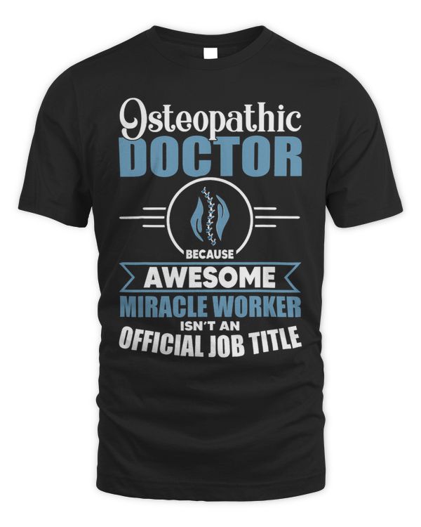 Osteopathic Doctor Gift Funny Miracle Worker