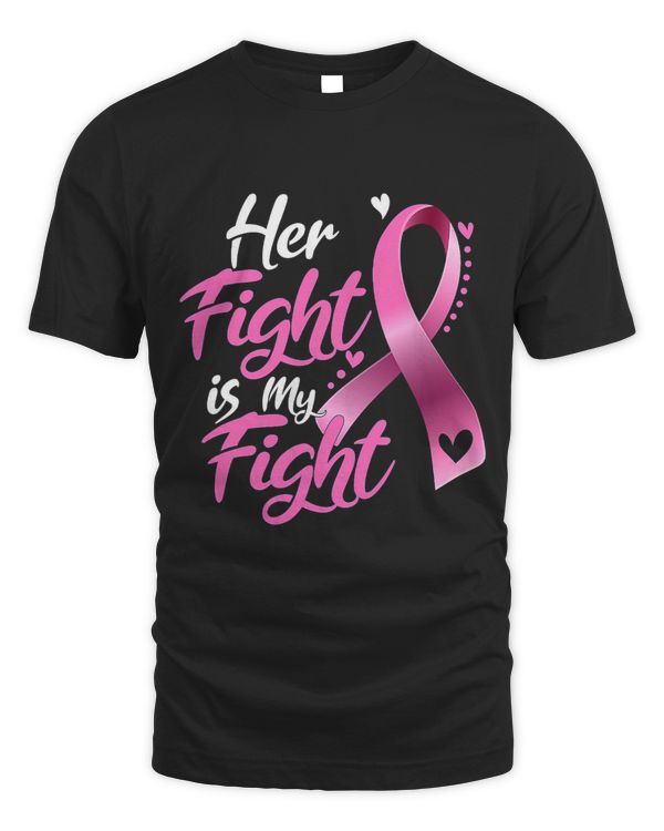 BC Woman Her Fight Is My Fight Breast Cancer Awareness Cancer