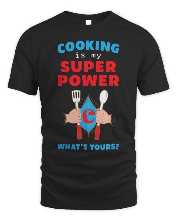 Cooking is My SuperPower. Whats Yours Fun