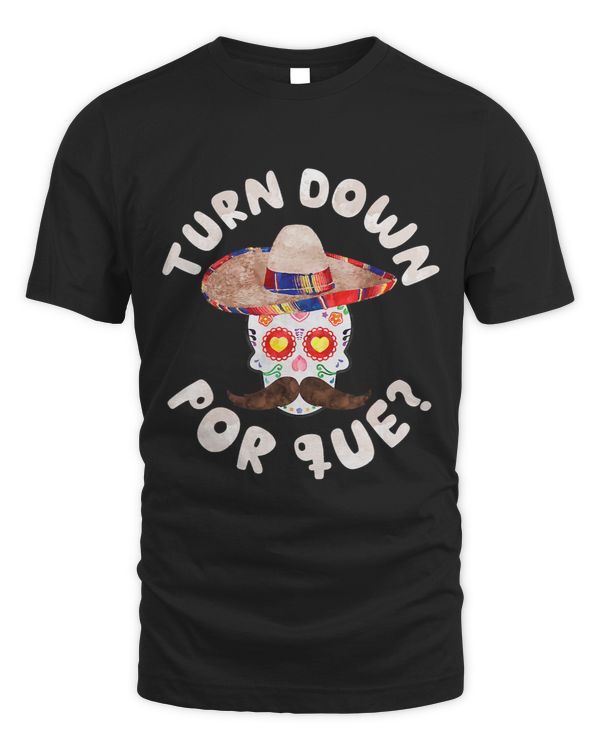 Turn Down Por Que Cinco De Mayo Party Sombrero Men Women