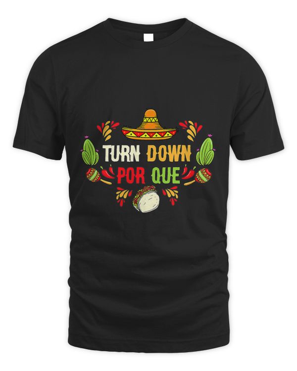 Turn Down Por Que Funny Cinco De Mayo Mexican Party Sombrero