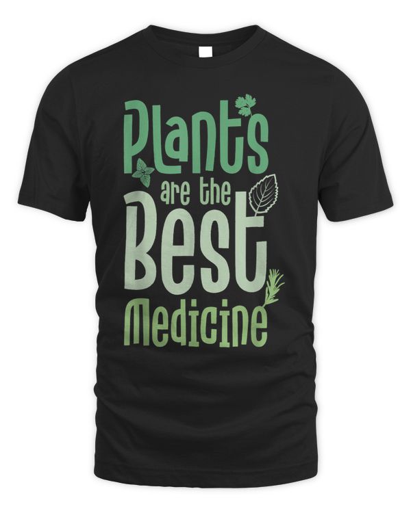 Plants Are The Best Medicine Herbalism Herbalist Doctor