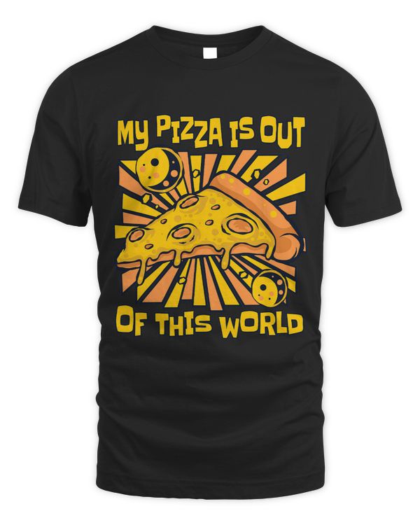 My Pizza Is Out Of This World Pizzaiolo Pizzeria Pizza Maker 1