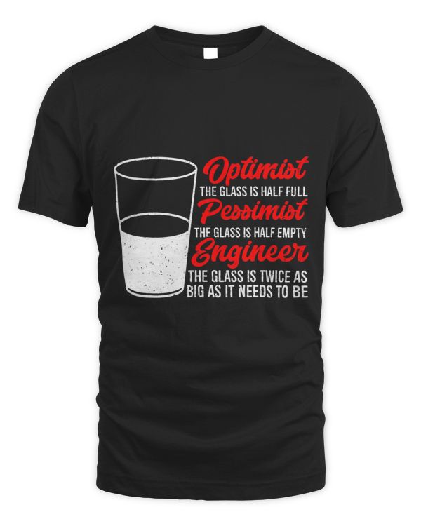 Funny Engineer Tshirt Optimist Pessimist Glass Engineer
