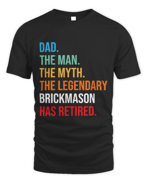 DAD. THE LEGENDARY BRICKMASON HAS RETIRED