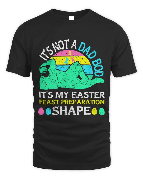 Mens Not a Dad Bod Its My Easter Feast Preparation Shape Cook
