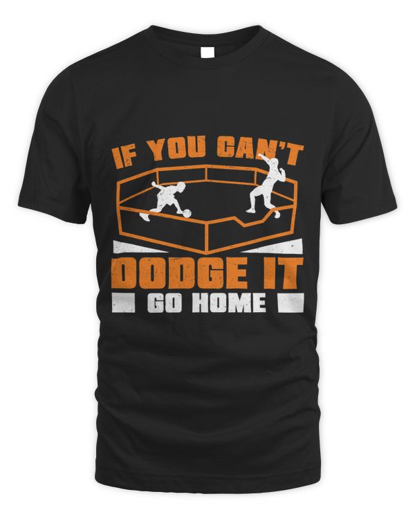 Funny If You Cant Dodge It Go Home For Gaga Ball Tournament
