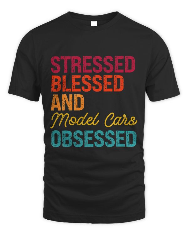 Stressed Blessed and Model Cars Obsessed Retro Distress