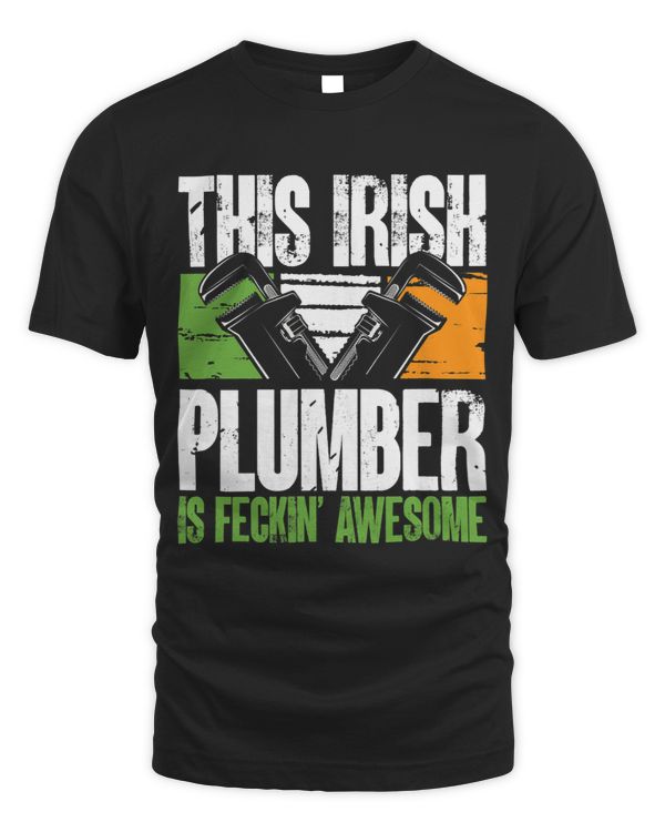 Funny Irishman This Irish Plumber Is Feckin Awesome Saint