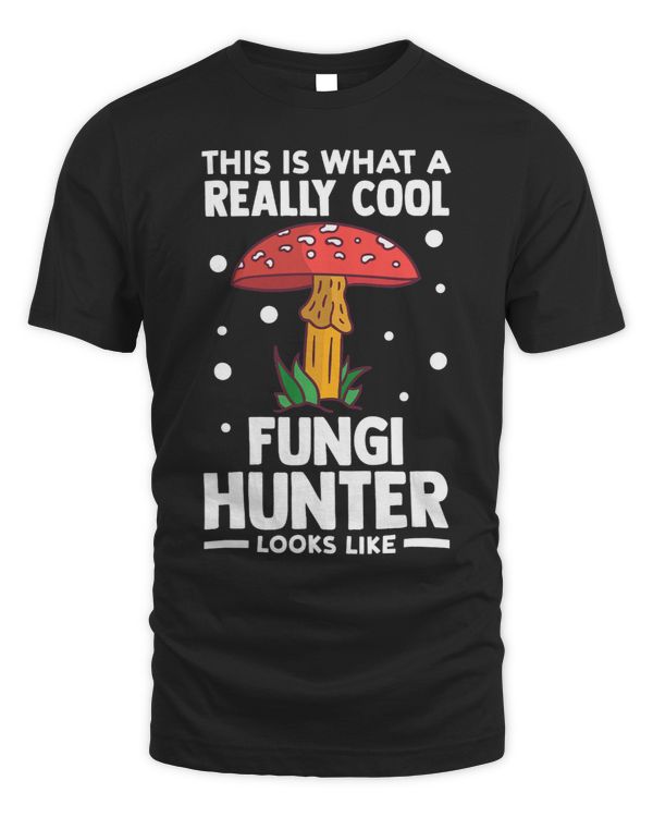 This is what a really cool fungi hunter Mushrooms