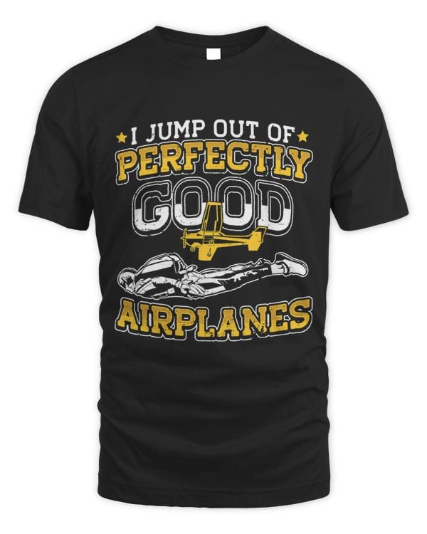 Funny Skydiving I Jump Out Of Perfectly Good Airplanes