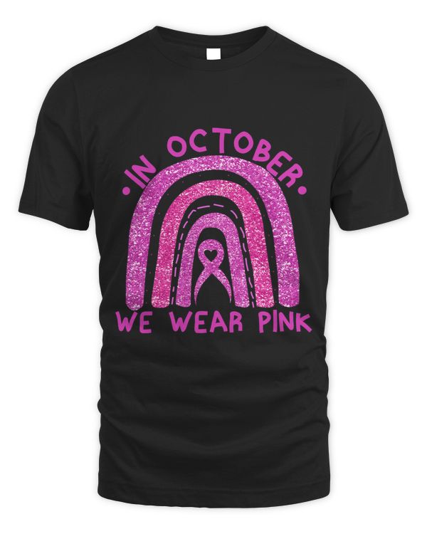 BC In October We Wear Pink Cool Rainbow Breast Cancer Awareness Cancer