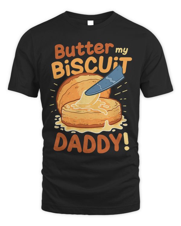 Funny Dirty Pun Butter My Biscuit Sexy Gift for Women