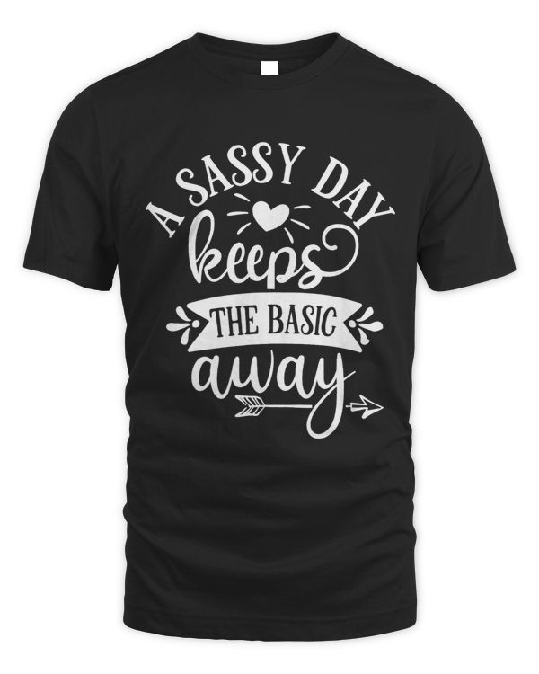 A Sassy Day Keeps The Basic Away