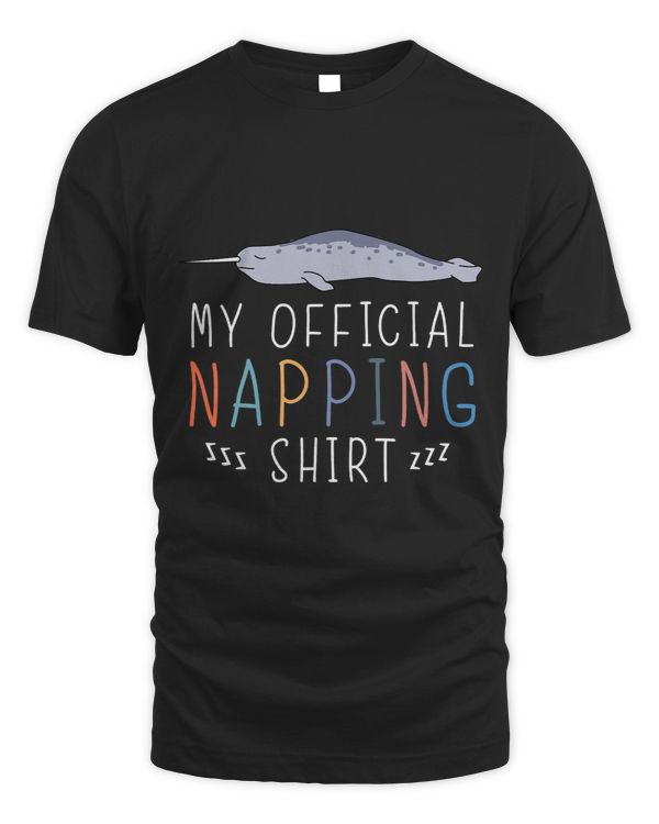 Narwhal Lover My Official Napping Shirt Funny Lazy Narwhal