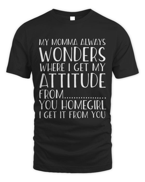 Kids Funny Attitude Got It From My Momma Toddler Kids Tee