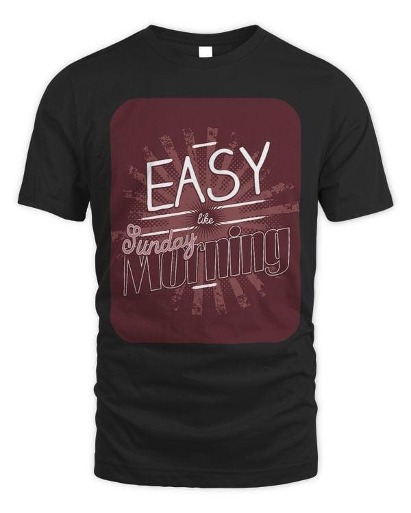 Graphic Easy Like Sunday Morning Funny