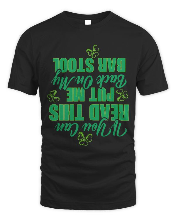 If You Can Read This Put Me Back On My Bar Stool Funny Tee