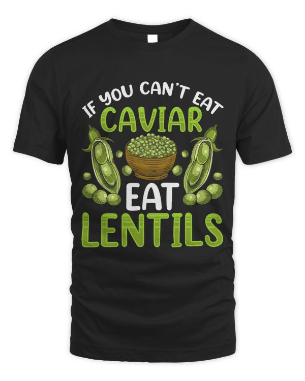 If You Cant Eat Caviar Eat Lentils Lentil Sayings Food