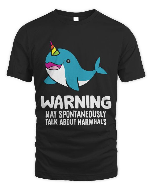 Narwhal Lover Warning May Spontaneously Talk About Narwhals 1