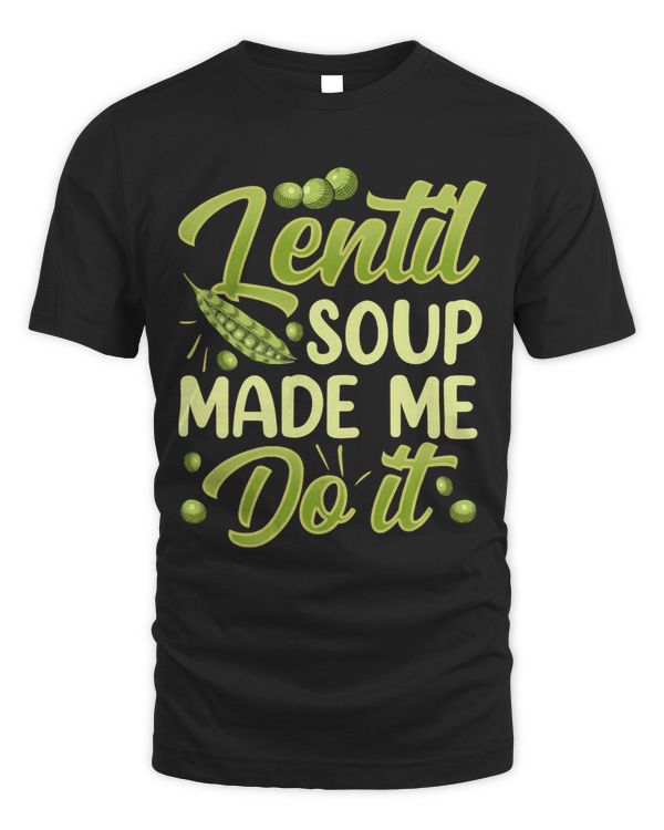 Lentil Soup Made Me Do It Lover Lentils Sayings Food