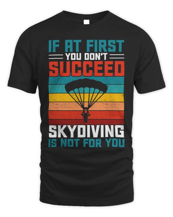 If At First You Dont Succeed Skydiving Is Not For You