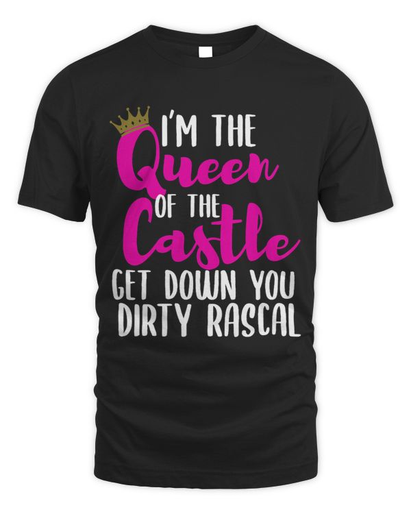 I’m the Queen of the Castle Get Down You Dirty Rascal
