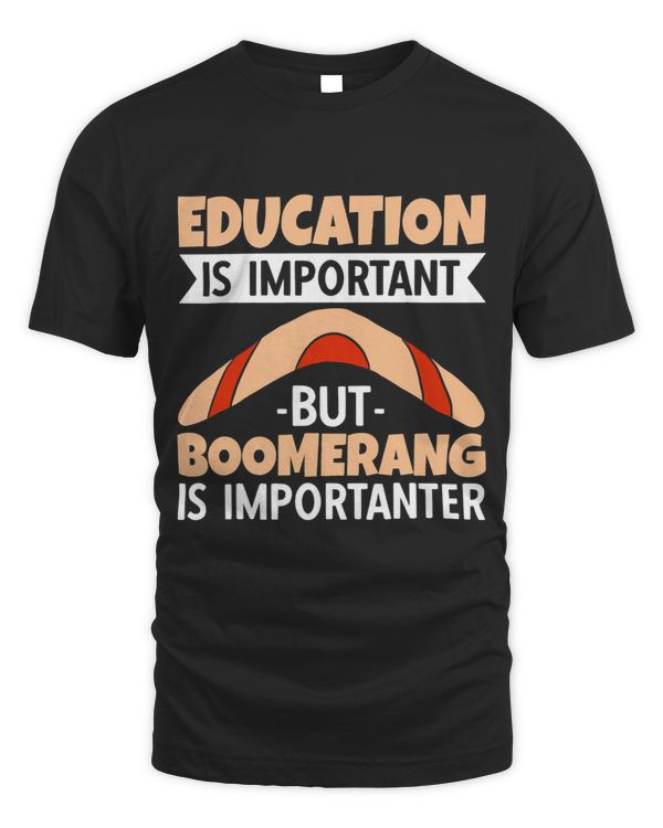 Education Is Important But Boomerang Is Importanter