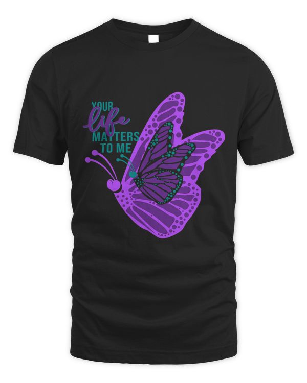 Suicide Prevention Your Life Matters to me Suicide Prevention Awareness