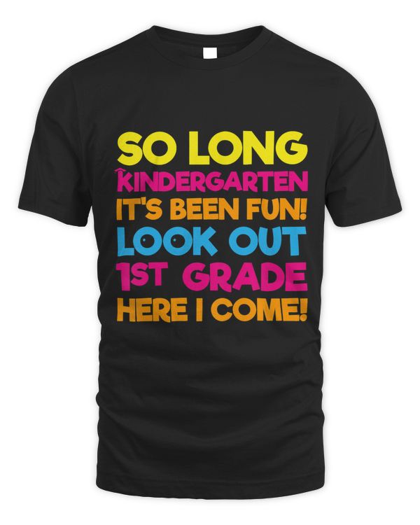 Kids So Long Kindergarten Its Been Fun 1st Grade First Day Tee