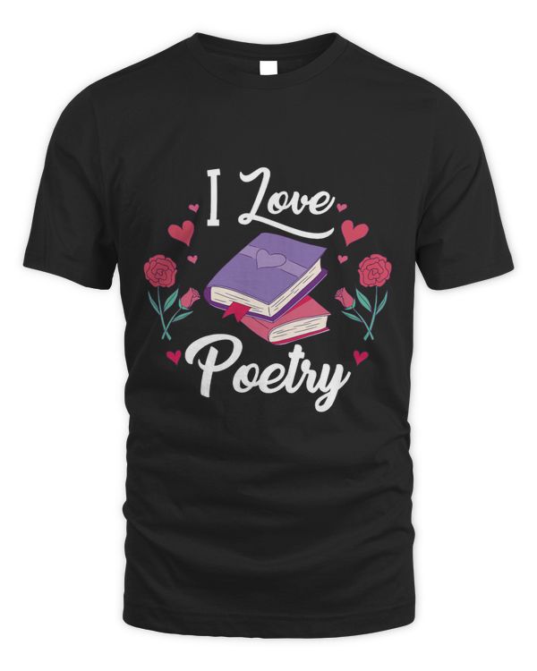 I Love Poetry Design For Writing Lovers And Writers