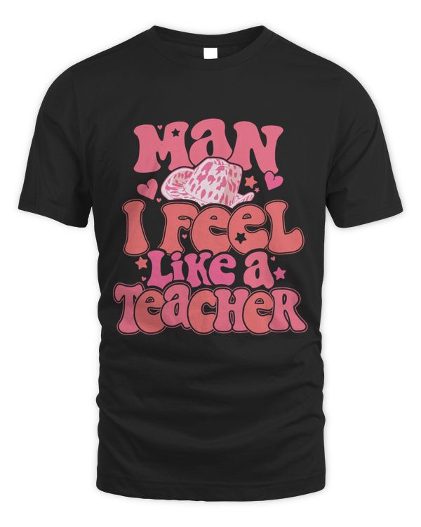 Man I Feel Like A Teacher Comfort Colors Shirt