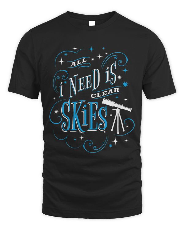 I Need Is Clear Skies Stargazing