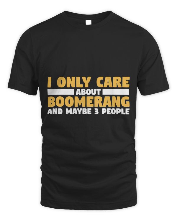 I Only Care About Boomerang And Maybe 3 People