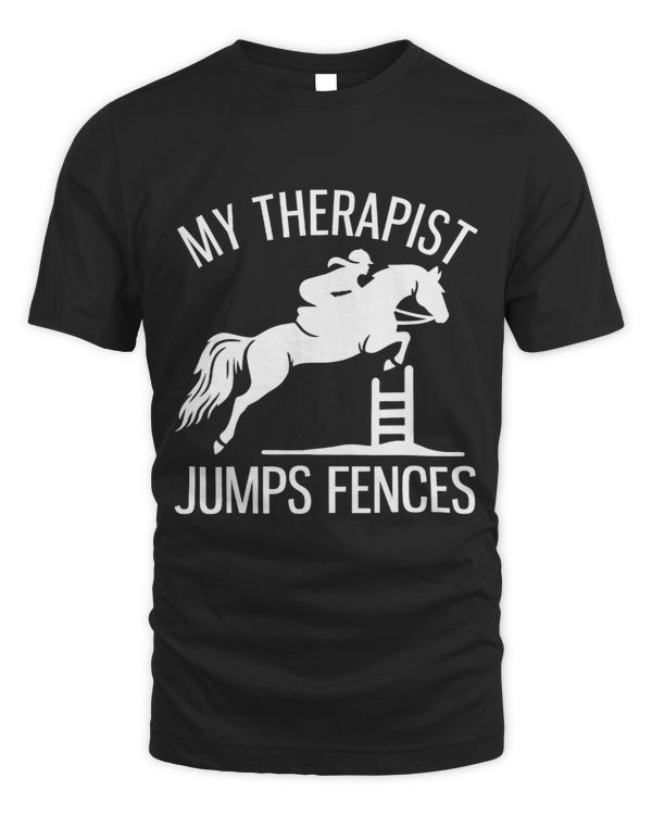 My Therapist Jumps Fences Funny Show Jumping