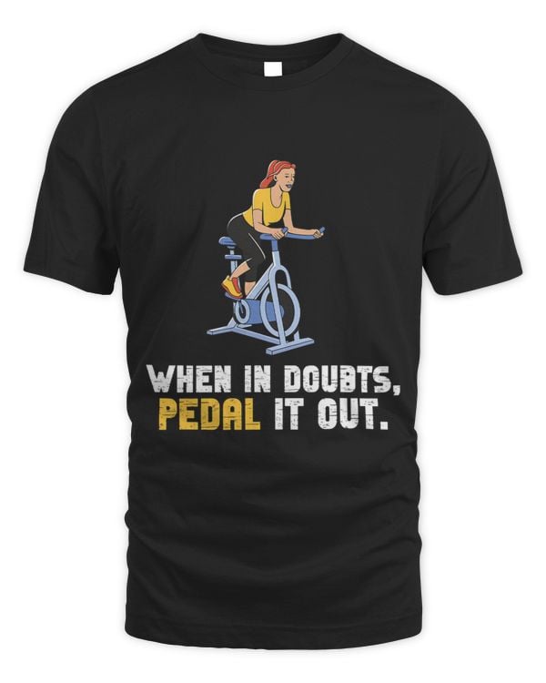 When It Doubt Pedal It Out Funny Spin