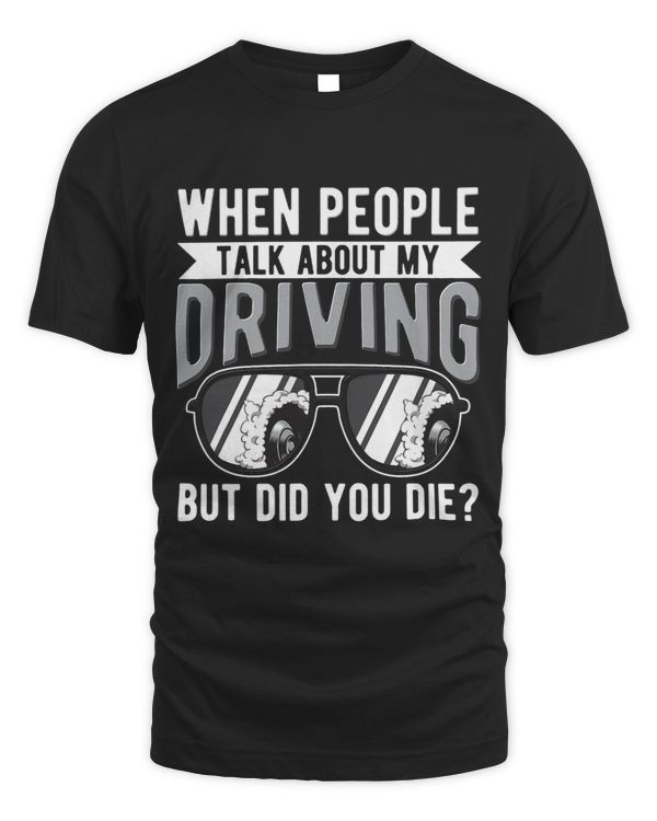 When People Talk About My Driving But Did You Die