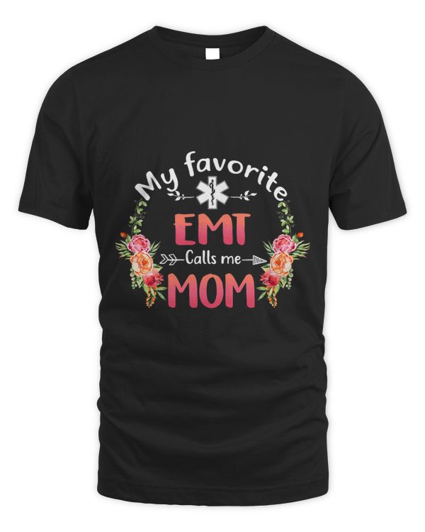 Womens My Favorite Emt Calls Me Mom Flower Amr Emt Mothers Day