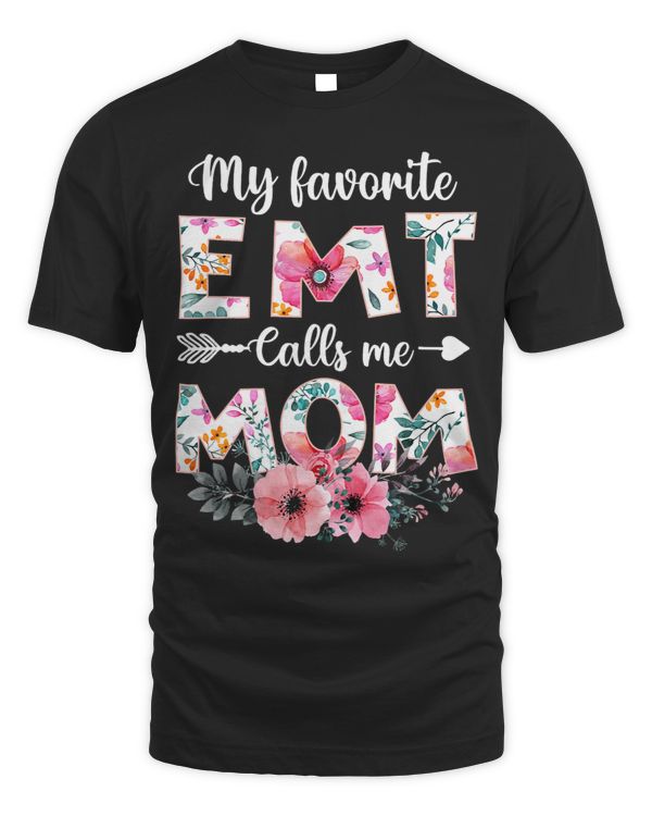 Womens My Favorite Emt Calls Me Mom Shirt Amr Emt Mom Mothers Day 2