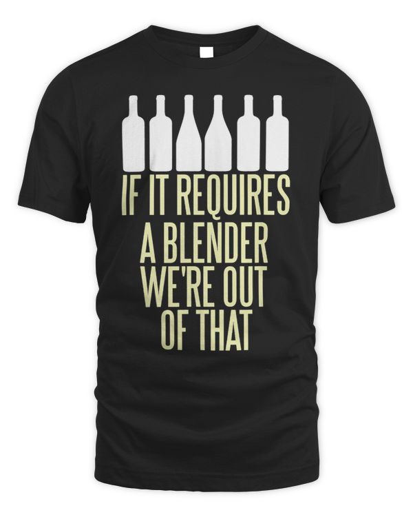 If it requires a blender we’re out of it